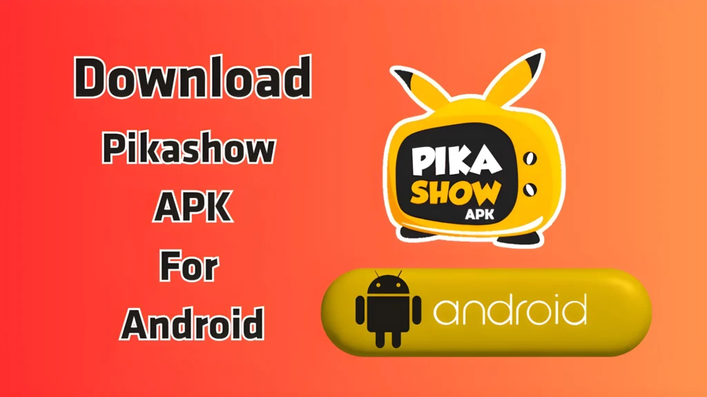 Quick and Easy Methods to Install Pikashow APK For Android